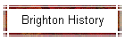 Brighton History