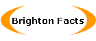 Brighton Facts